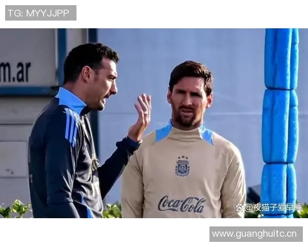斯卡洛尼确认梅西出场可能性视身体状况而定明天比赛将成关键时刻